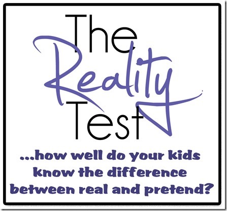 The Reality Test for Kids
